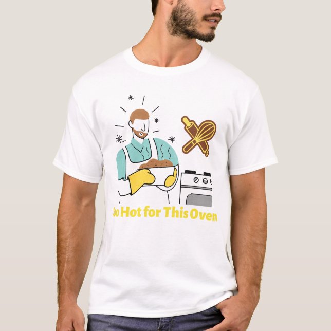 För hett för ugnen t shirt (Framsida)