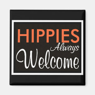 För HIPPIES välkomnande alltid Magnet