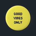 För Inpirational "för bra Vibes endast" design Knapp<br><div class="desc">Unikt och moderiktigt. Gör ett påstående: Starta att drömma,  inspireras,  det motiverade staget. Mer designer och matchaobjekt är tillgängliga på mitt lager.  http://www.zazzle.com/thinkpositively*</div>