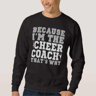 För jag är Cheer Coach som är det därför Cheerlead Lång Ärmad Tröja