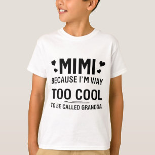 För jag är för Coola för att kallas mormor T Shirt