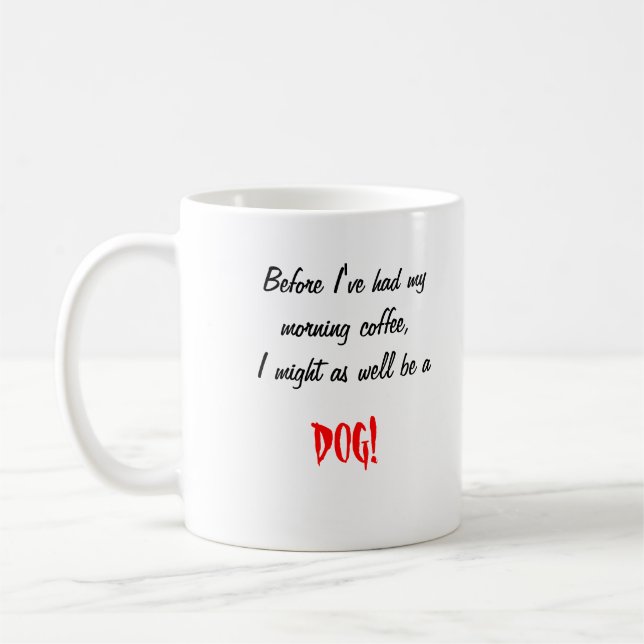 För jag har haft min morgonkaffe… mugg (Vänster)