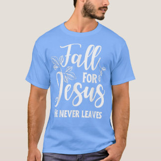 För Jesus Lämnar han aldrig kristet hösten Pr T Shirt