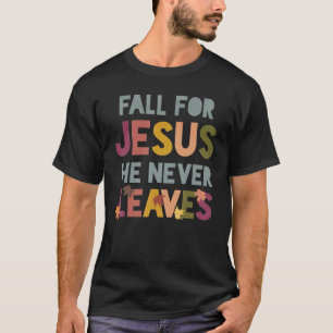 För Jesus Lämnar han aldrig kristet hösten Pr T Shirt