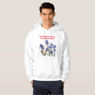 För Klassisk för Drama, För Vild för Regler Hoodie