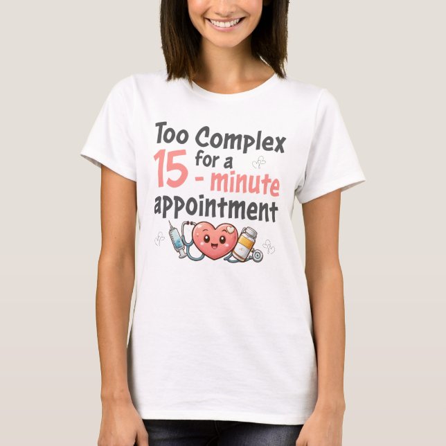 För komplicerat för ett 15-minuters besök t shirt (Framsida)