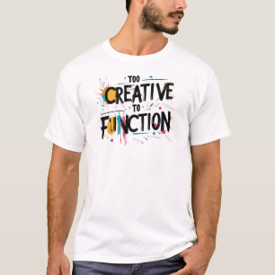 För Kreativ till Funktionell estetisk design T Shirt
