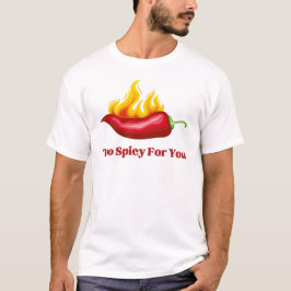 För kryddigt för dig t shirt