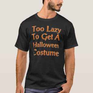 För lat att få en Halloween dräkt Tee