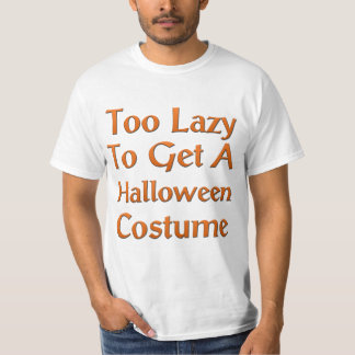 För lat att få en Halloween dräkt Tee Shirt