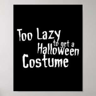 För lat för att skaffa en Halloween-kostym läskig Poster