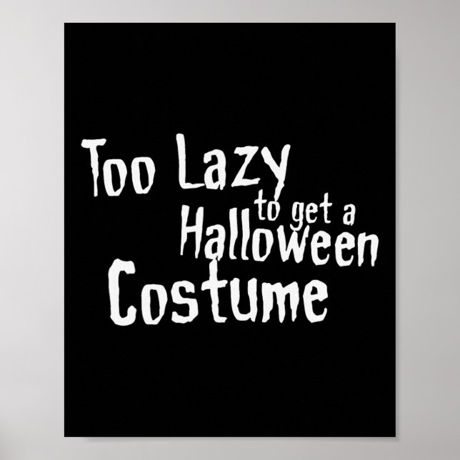 För lat för att skaffa en Halloween-kostym läskig  Poster (Framsidan)