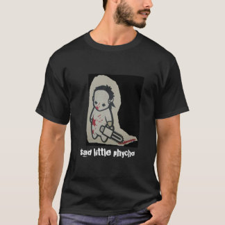 för ledsen psykopat lite, för ledsen phycho lite t-shirt