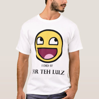 För Lulzen (tända och svarten), Tee Shirt