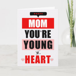 för Mamma Funny Young vid Heart Humous Birthday Kort