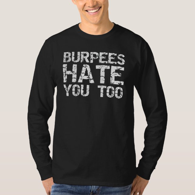 För manar Distress Burpees Hate T Shirt (Framsida)