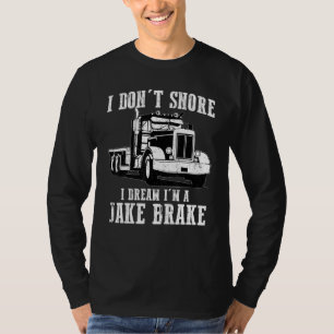 För manar Wome,  Jake Brake Lastbil Driver Trucker T Shirt