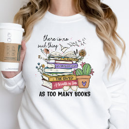 För många Bokar Sweatshirt Bok Älskare Gift Reader T Shirt