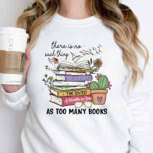 För många Bokar Sweatshirt Bok Älskare Gift Reader T Shirt