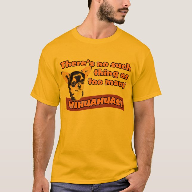 "För många Chihuahuas ", T-shirt (Framsida)