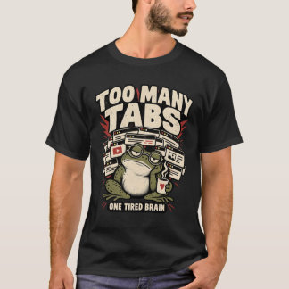 För många flikar Rolig Groda T-Shirt