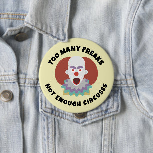 FÖR MÅNGA FREAKER INTE TILLRÄCKLIGT Knappen CIRKUS Knapp
