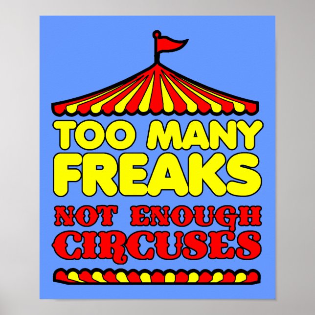 För många freaks Inte nog med cirkusar Rolig affis Poster (Framsidan)