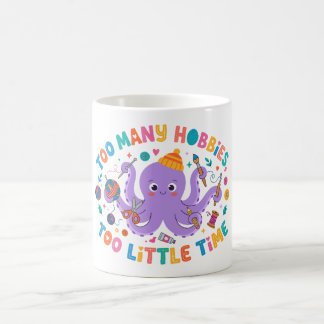 För många hobbyer, för lite tid-mugg kaffemugg
