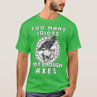 För många Idioter räcker inte med Axel Viking 1 T Shirt