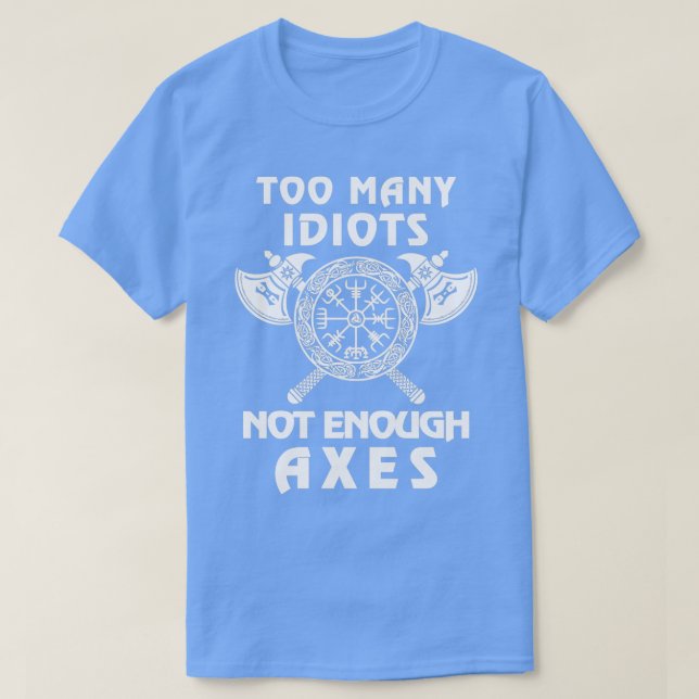 För många Idioter räcker inte med Axel Viking 2 T Shirt (Design framsida)