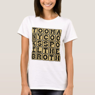 För många kockar förstör soppan t-shirt