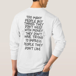 För många människor köper sak som de inte behöver t shirt
