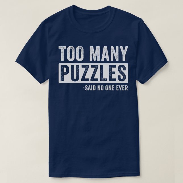 För många Puzzles Funny Puzzling Puzzler T Shirt (Design framsida)
