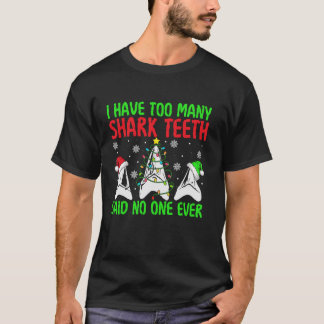 För många Shark Teeth sa att ingen någonsin är nun T Shirt