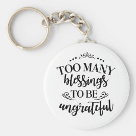 För många välsignelser för att vara otacksamma nyc nyckelring