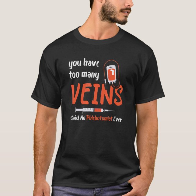För många vener Blodspruta Flebotomist Medicinsk T Shirt (Framsida)