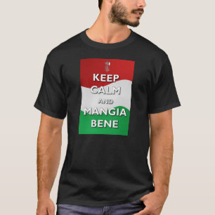 För Mangia Bene för behålla lugna Tshirt italien T-shirt