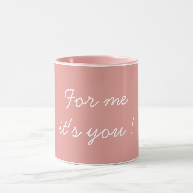 For Me It's You Valentine's Mugg (Center)