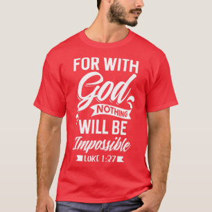För med Gud blir inget omöjligt Luke 137 C T Shirt
