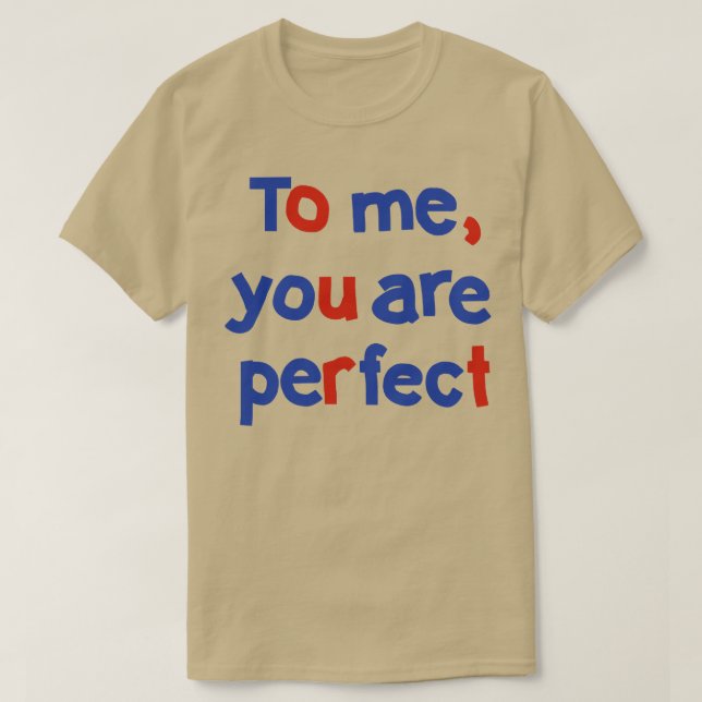 För mig är du Perfekt Kärlek Typografi T Shirt (Design framsida)