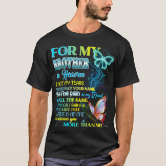 För min bror i himlen Gömmer jag Tårar T Shirt
