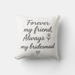 För min vän Bridesmaid Gift - Alltid min brid Kudde