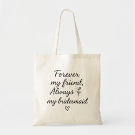 För min vän Bridesmaid Gift - Alltid min brid Tygkasse