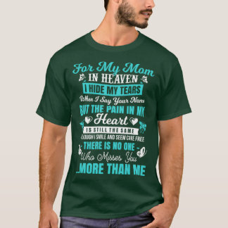 For My Mom In Heaven I Hide My Tears And There Is T Shirt