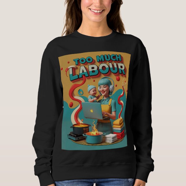 För mycket arbete - Retro Feminist Satire Art Hood T Shirt (Framsida)