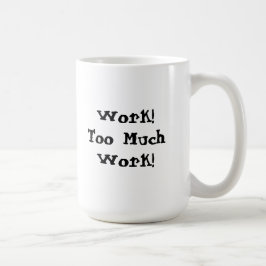 För Mycket Arbete Roligt Citat Kaffemugg
