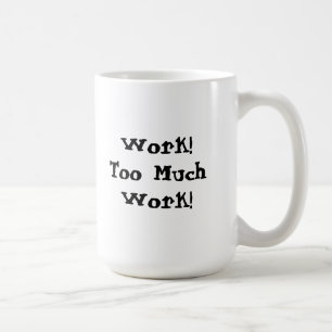 För Mycket Arbete Roligt Citat Kaffemugg