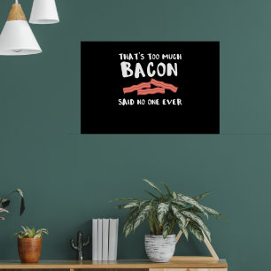 För mycket Bacon Funny Bacon Älskare Poster