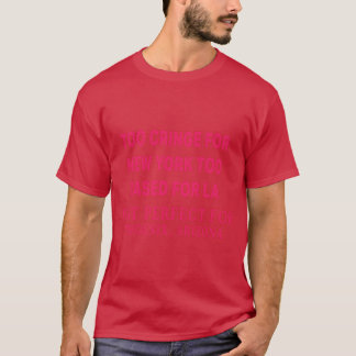 FÖR MYCKET CRINGE FÖR NEW YORK FÖR MYCKET BASED FÖ T SHIRT