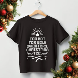 För mycket Hett för de fula sötarna, julen är roli T Shirt